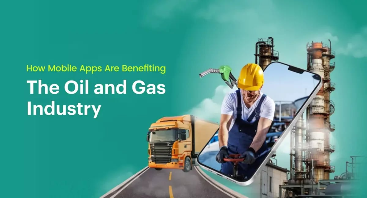 How Mobile Apps Are Benefiting the Oil and Gas Industry?