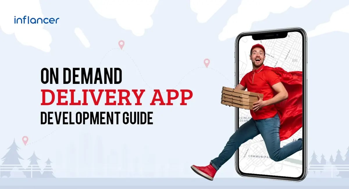 How to Build an On-demand Delivery App? An Ultimate Guide