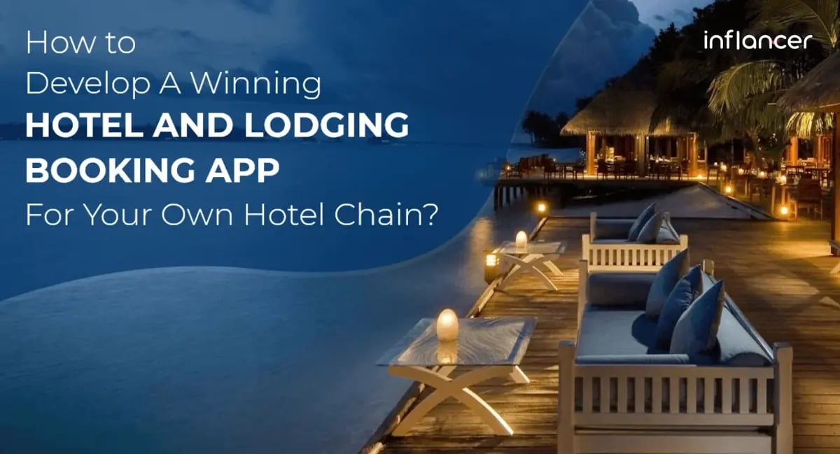 How to Develop a Winning Hotel and Lodging Booking App for Your Own Hotel Chain?