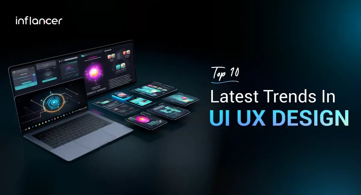 Top 10 UI/UX Trends Every Designer Must Follow