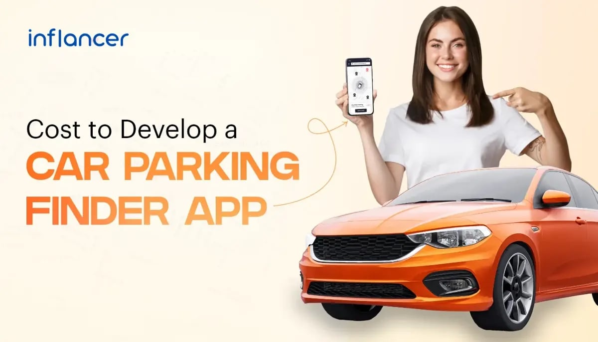 The Total Cost to Develop A Car Parking Finder App