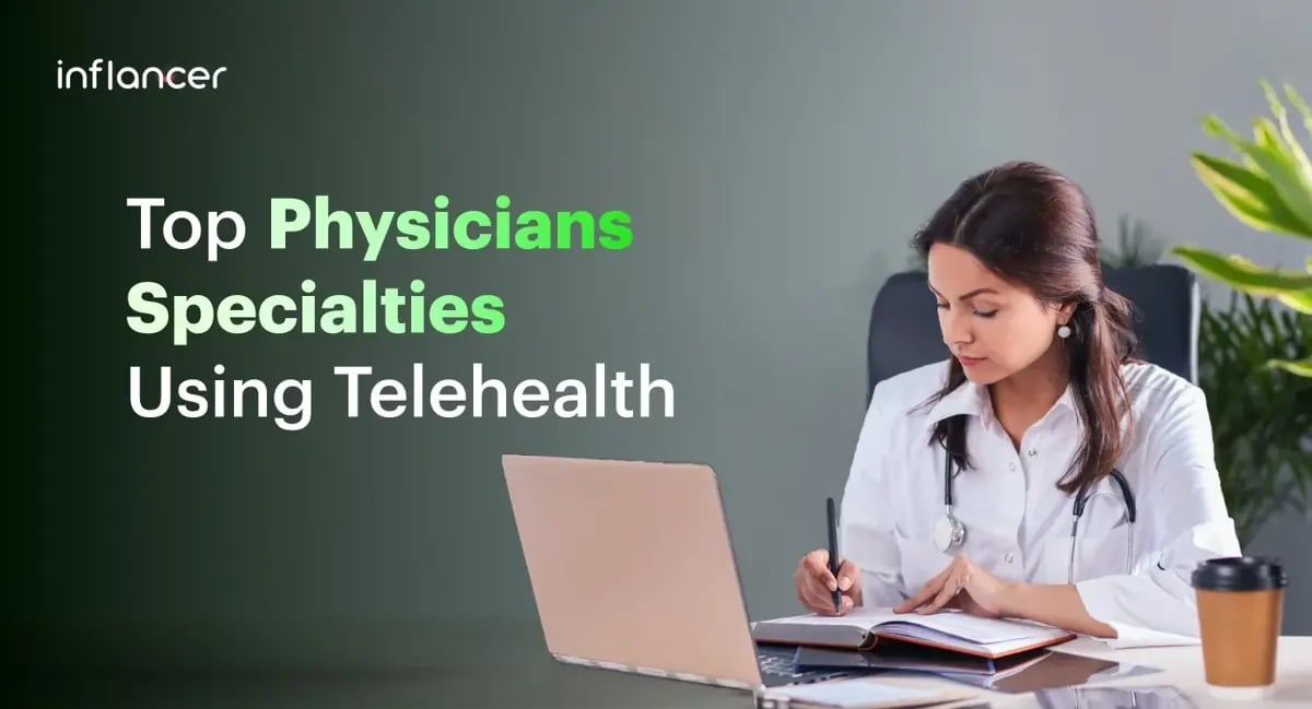 Top 10 Best Physicians Specialties Using Telehealth