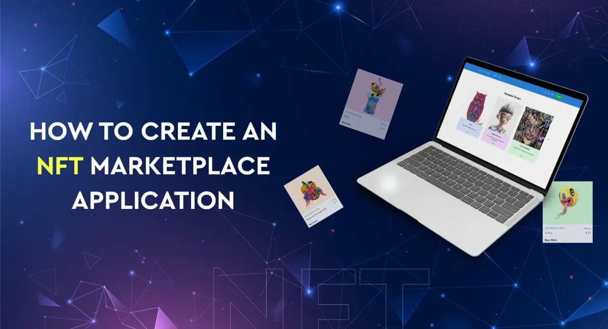 What is NFT and How to Create an NFT Marketplace Application?