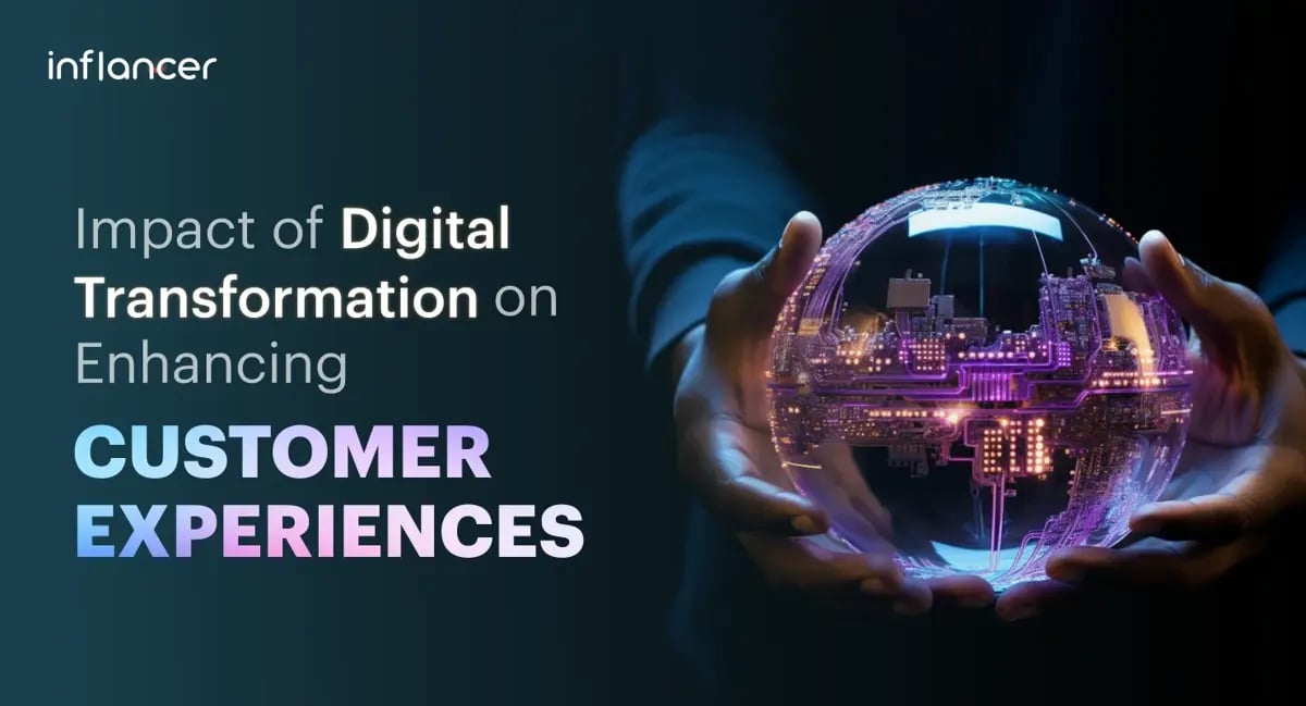 Impact of Digital Transformation on Enhancing Customer Experiences