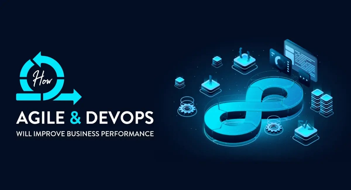 How DevOps and Agile Will Drive Greater Business Performance