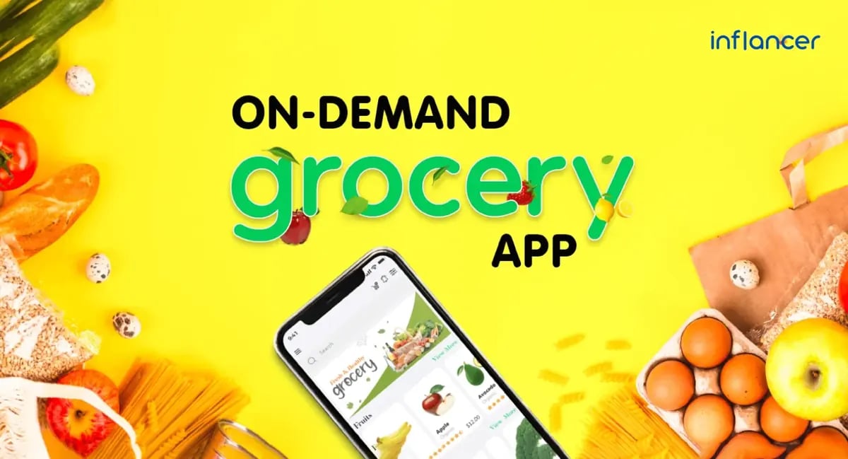 How To Upgrade & Advance Your Grocery Business Using On-Demand Grocery App