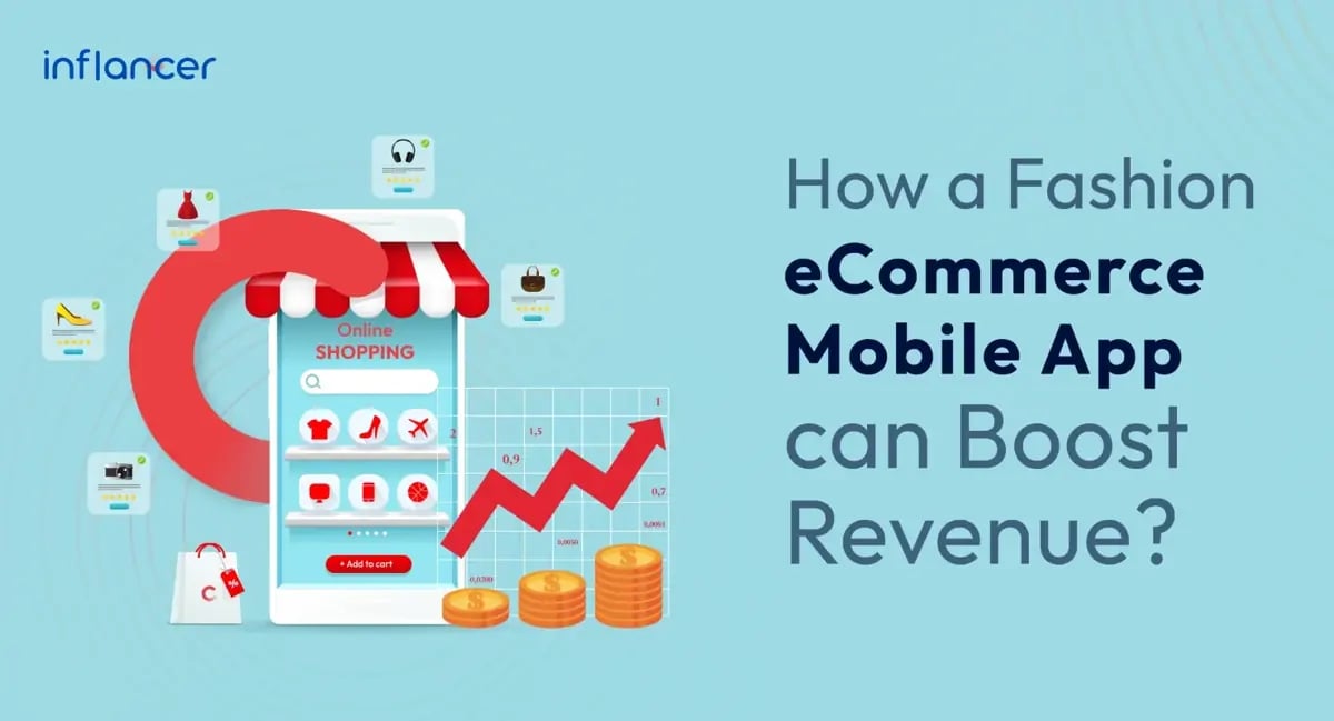 How a Fashion eCommerce Mobile App can Boost Revenue?