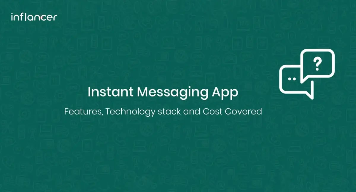 Cost to Develop Instant Messaging App like WhatsApp