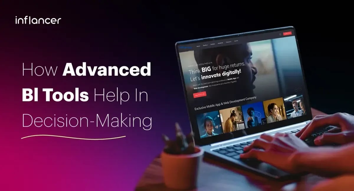 How Advanced BI Tools Help in Decision-Making
