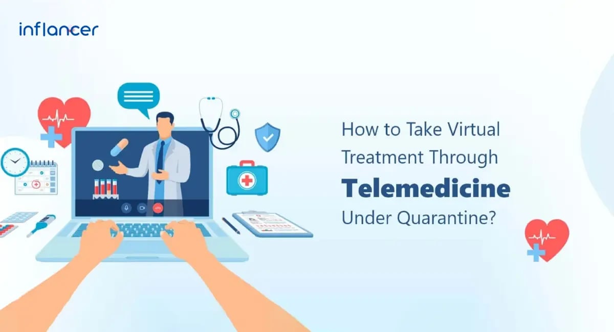 How to Take Virtual Treatment through Telemedicine under Quarantine?