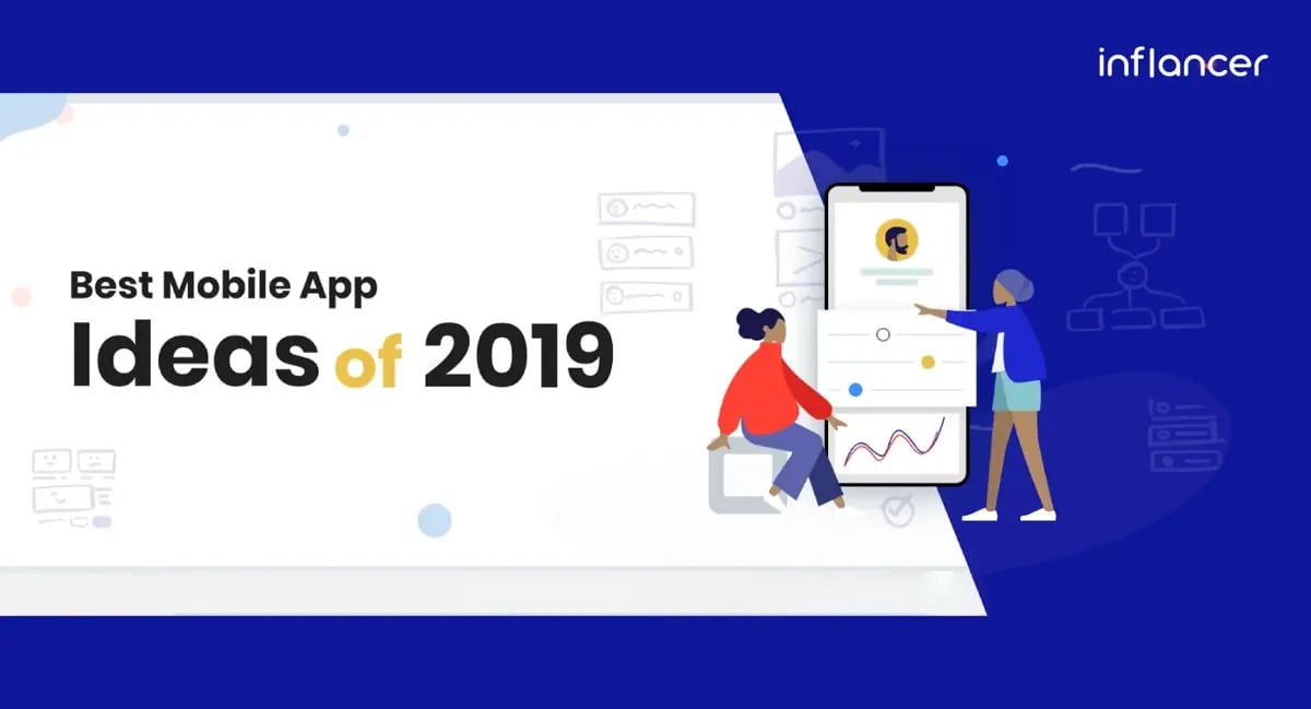 What Are The Topmost Trending Mobile App Ideas Of 2019? A Rundown