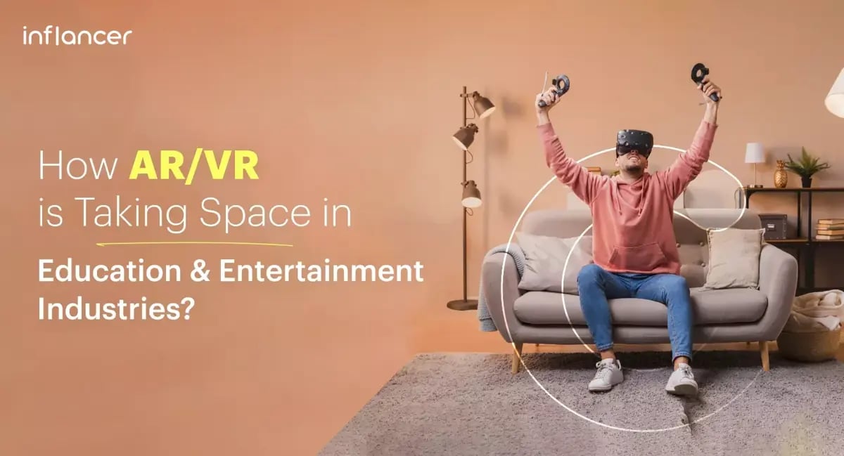 How AR-VR is Taking Space in Education and Entertainment Industries?
