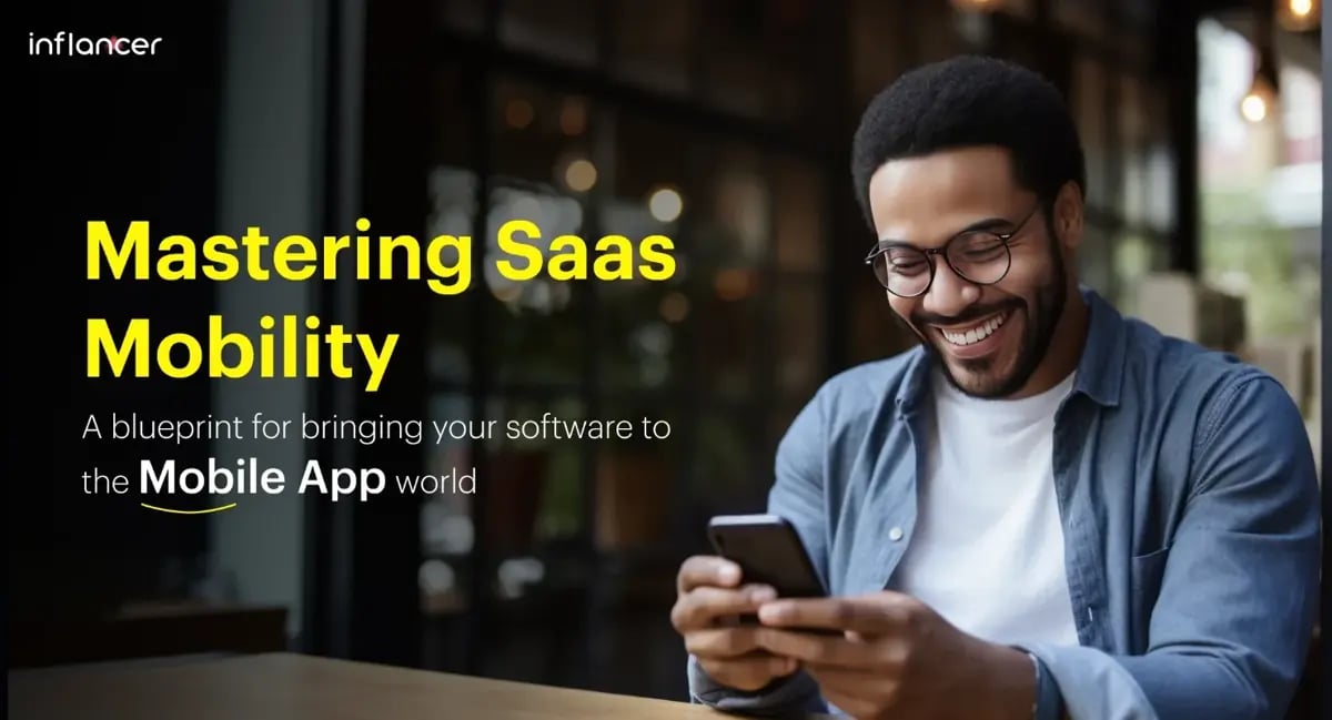 Mastering SaaS Mobility: How To Bring SaaS Software on Mobile