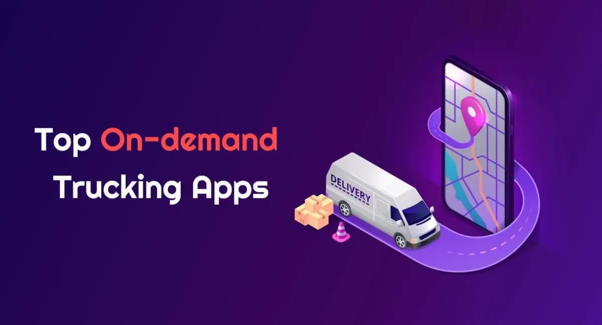 Top On-demand Trucking Apps to Get Inspired From