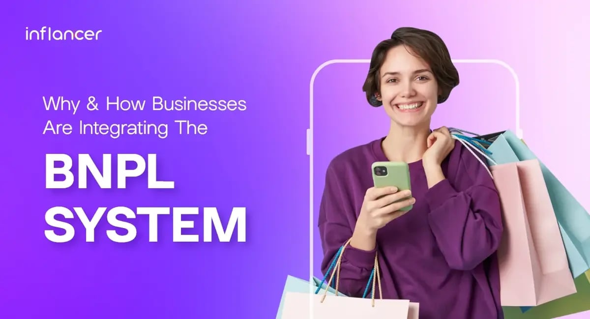 Why and How Businesses Are Integrating the Buy Now Pay Later System?