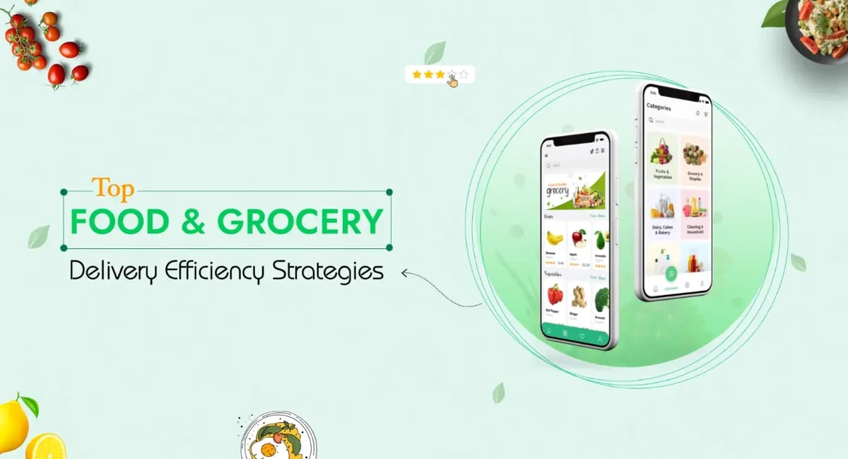 Top Strategies To Improve Food and Grocery Delivery Efficiency