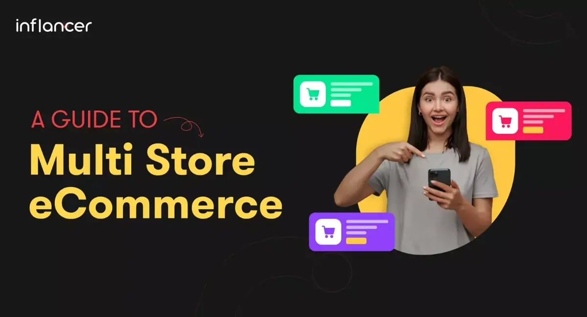 The Definitive Guide To Understand Multi-Store E-commerce