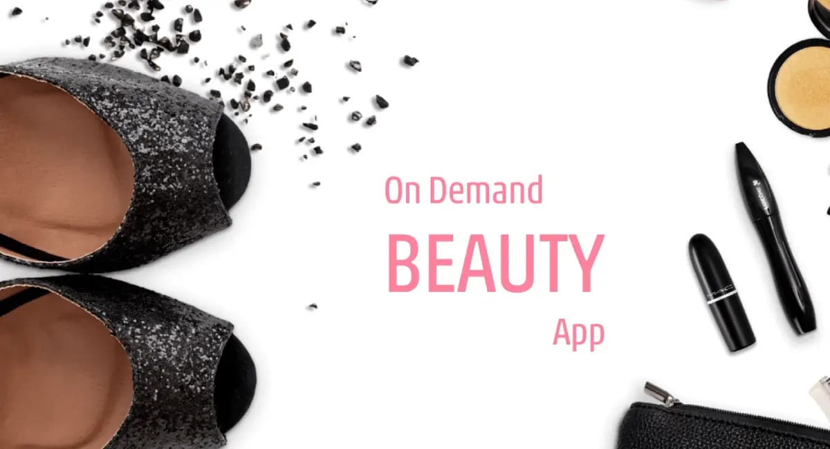 Know the Cost and Key Features to Develop an On-demand Beauty App