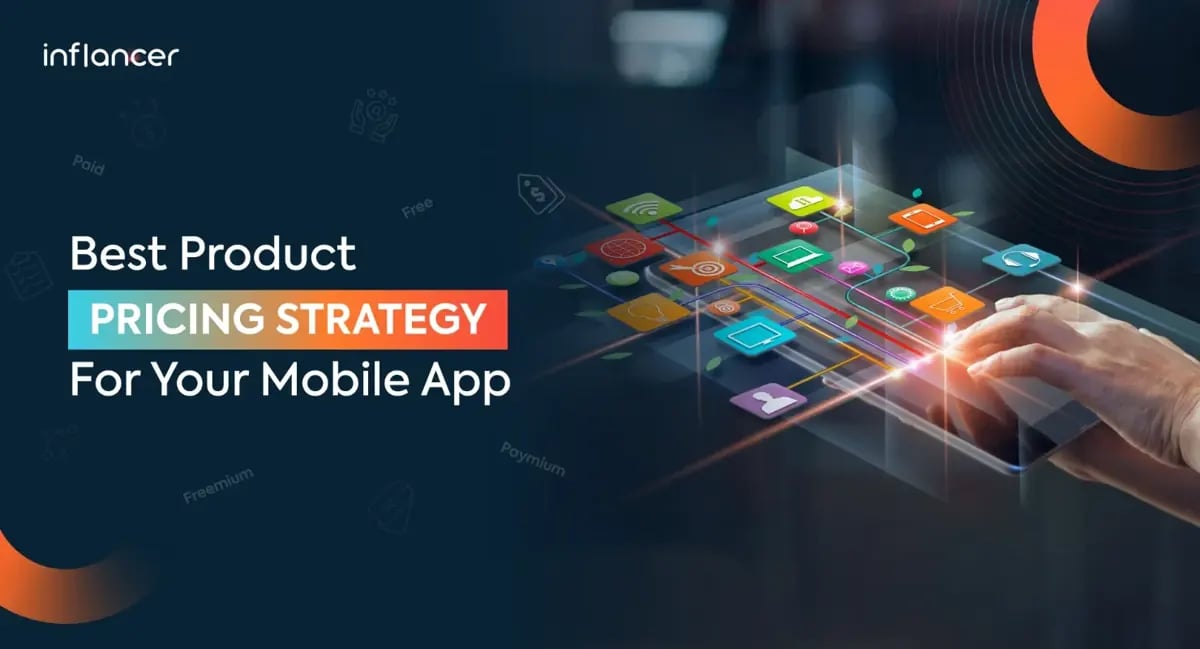 Top Techniques To Choose The Right Pricing Strategy For Your Mobile App