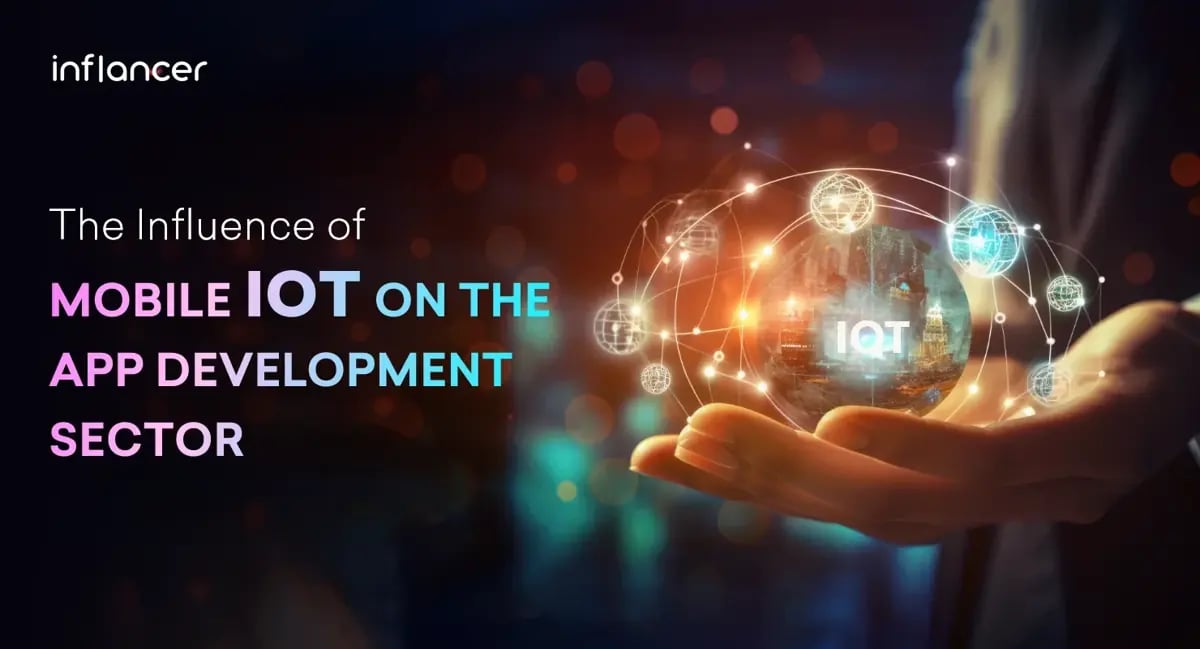 Influence of Mobile IoT on App Development