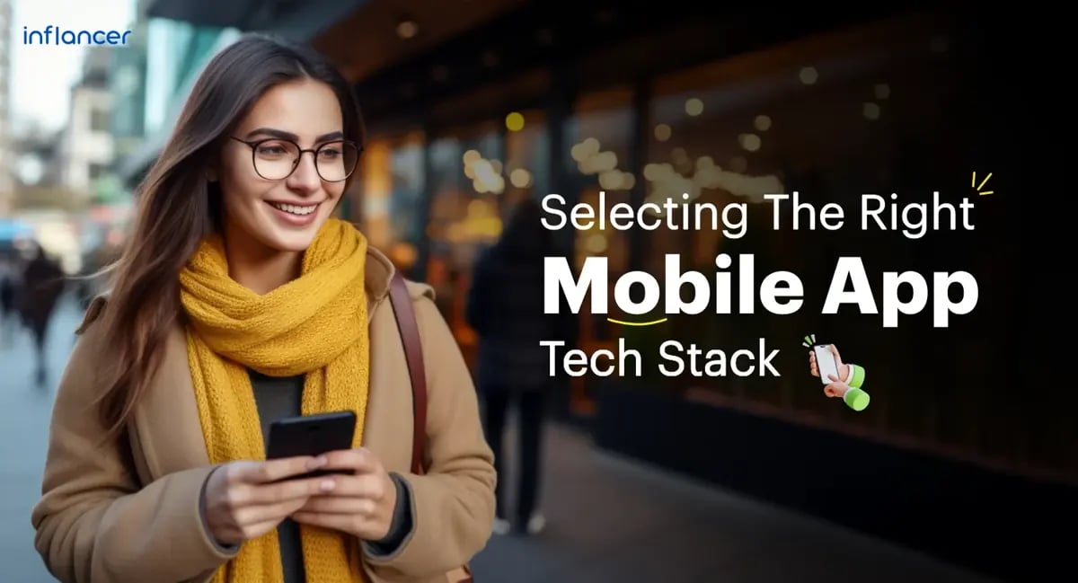 Selecting the Right Mobile App Tech Stack: A Comprehensive Guide