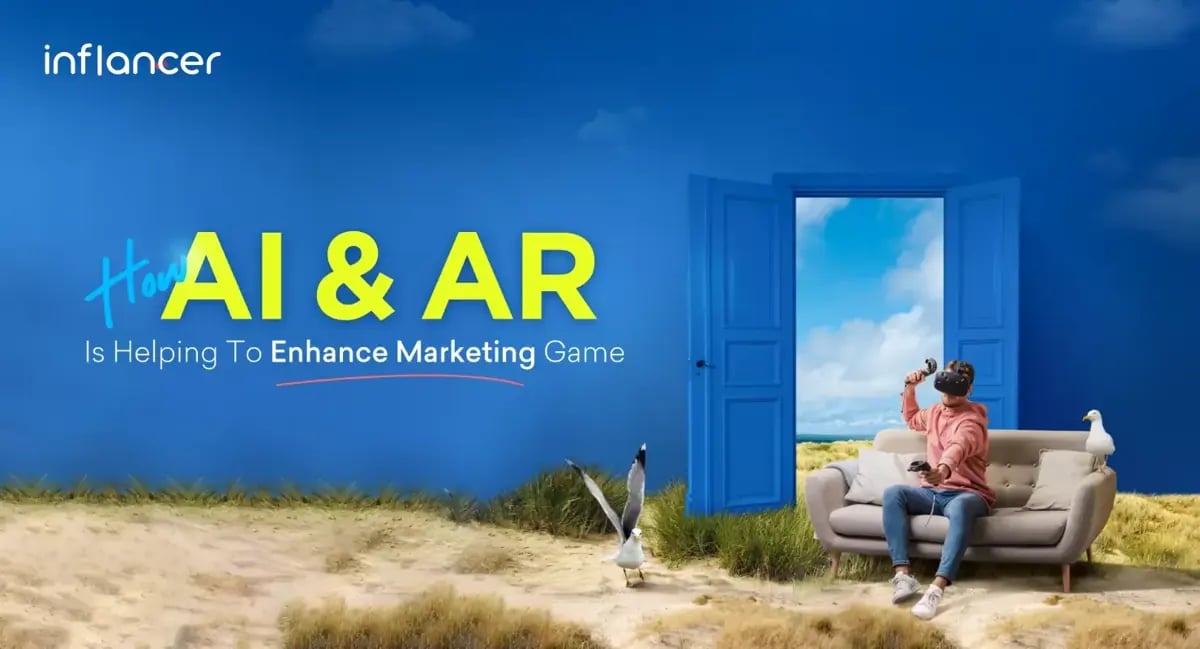 How AI and AR Are Helping to Enhance Marketing Game