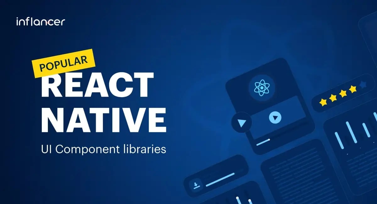 Most Essential React Native Libraries and Components & Its Benefits