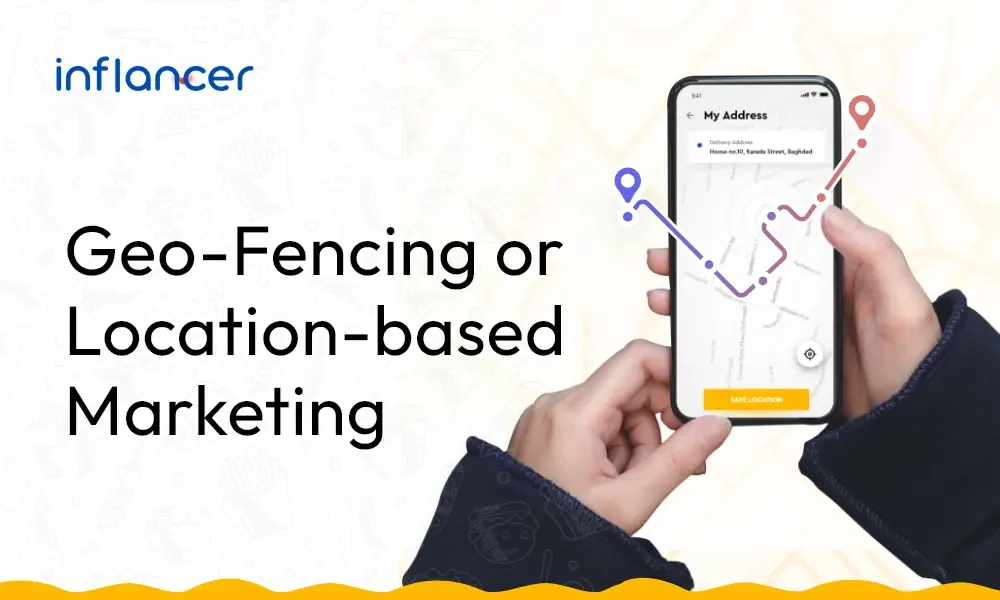 Geo-Fencing or Location-based Marketing